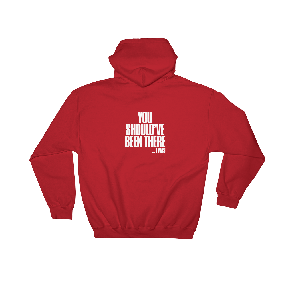 'You Should've Been There' Pullover Hoodie